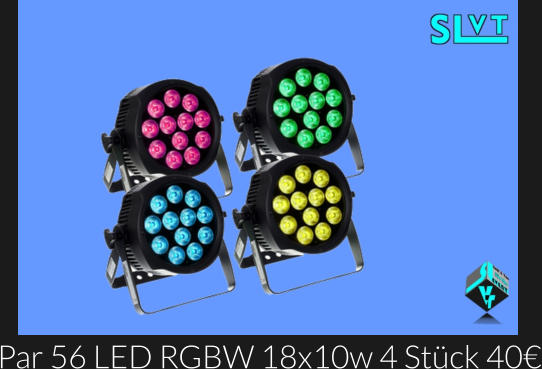 Par 56 LED RGBW 18x10w 4 Stück 40€
