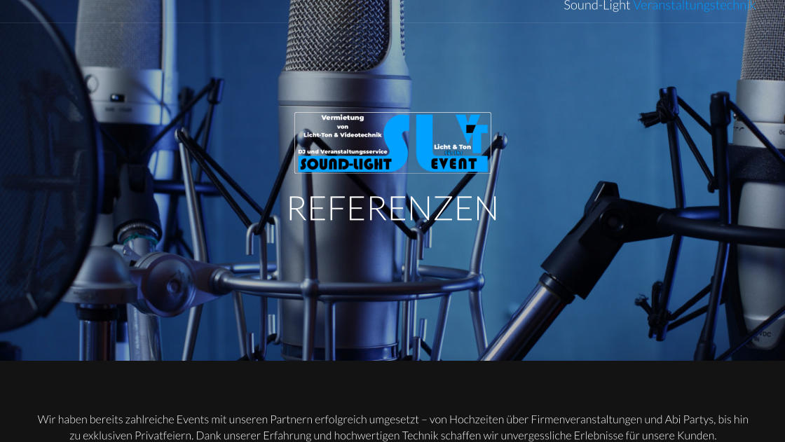 Sound-Light Veranstaltungstechnik REFERENZEN Wir haben bereits zahlreiche Events mit unseren Partnern erfolgreich umgesetzt – von Hochzeiten über Firmenveranstaltungen und Abi Partys, bis hin zu exklusiven Privatfeiern. Dank unserer Erfahrung und hochwertigen Technik schaffen wir unvergessliche Erlebnisse für unsere Kunden.